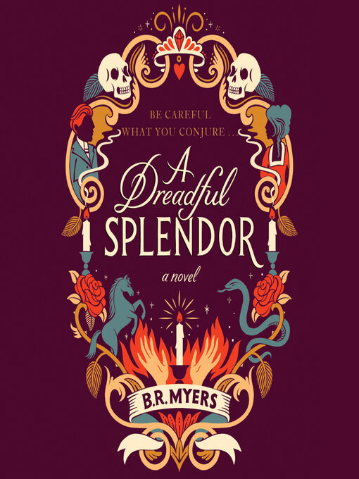 Title details for A Dreadful Splendor by B.R. Myers - Available